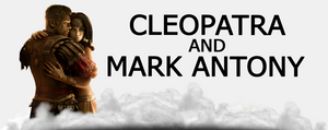 CLEOPATRA AND MARK ANTONY
