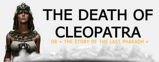 THE DEATH OF CLEOPATRA THE CAIRE Memphis